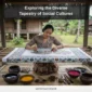 Exploring the Diverse Tapestry of Social Cultures