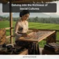 Delving into the Richness of Social Cultures