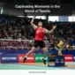 Captivating Moments in the World of Sports