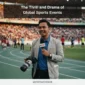 The Thrill and Drama of Global Sports Events